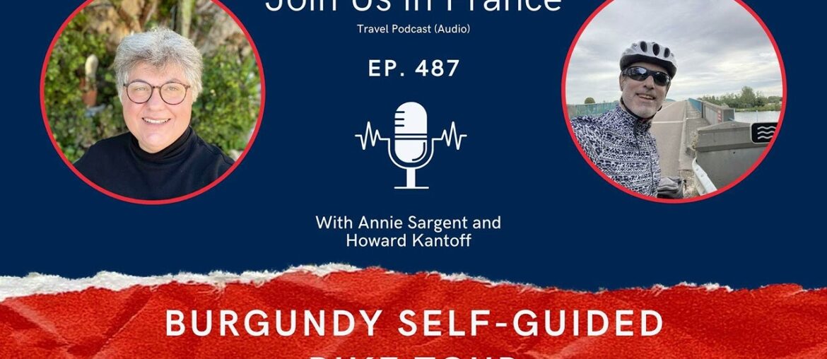 Burgundy Self-Guided Bike Tour, Episode 487 Burgundy Self-Guided Bike Tour, Episode 487