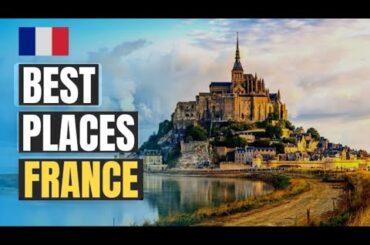 "Discover France's Hidden Gems: The Best Places to Travel in France"