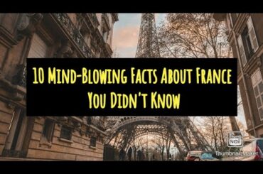 10 Mind-Blowing Facts About France You Didn't Know