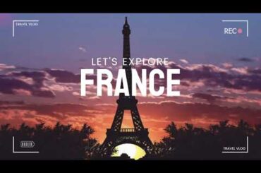 France 12 travel destination; Exploring the Heart of Europe