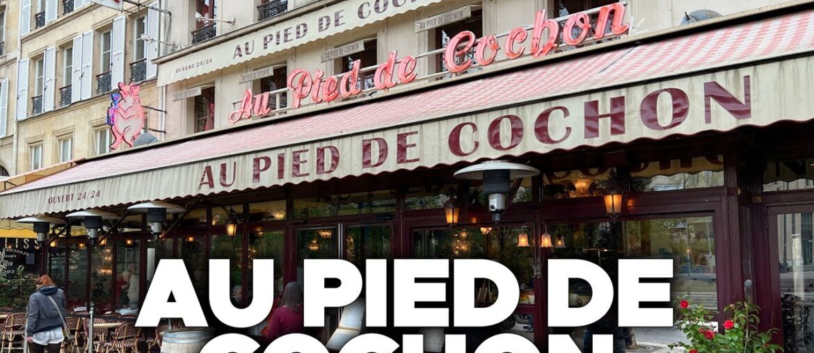 Paris Restaurant of the Month - March 2024 - Au Pied de Cochon