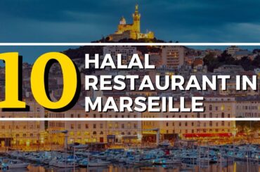 MARSEILLE - 10 Best Halal Food Restaurants in Marseille | France | The Ultimate Visitor Guides