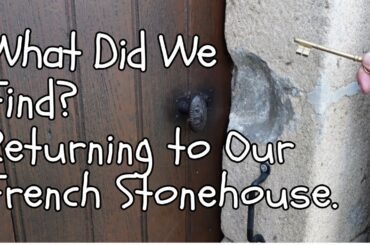 Opening our French Stonehouse for Spring