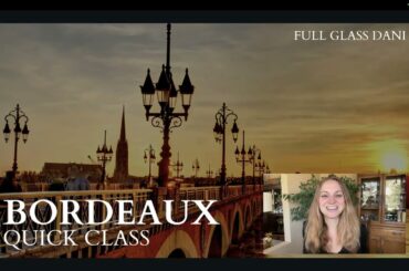 The Wines of Bordeaux: An Introduction (Quick Class)