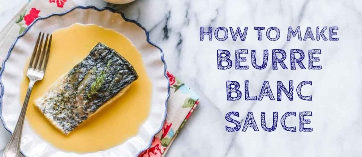 Classic Beurre Blanc Recipe (French Butter Sauce)
