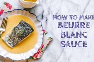 Classic Beurre Blanc Recipe (French Butter Sauce)
