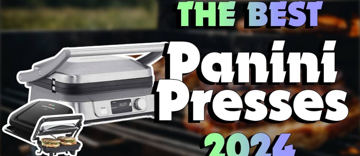 The Best Panini Presses in 2024 – Must Watch Before Buying! The Best Panini Presses in 2024 - Must Watch Before Buying!