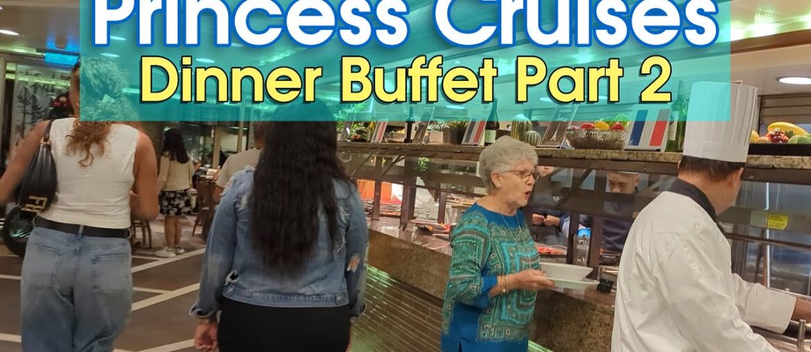 Princess Cruises Dinner Buffet 2024: Italian, Caribbean, Mexican + MORE! Princess Cruises Dinner Buffet 2024: Italian, Caribbean, Mexican + MORE!