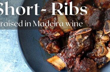 My Madeira Braised Short Ribs (stop using red wine, try this)