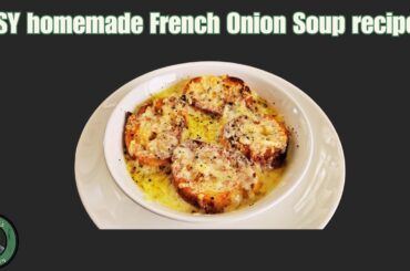 EASY Homemade French Onion Soup Recipe...
