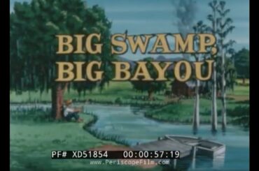 “BIG SWAMP BIG BAYOU”  1968 OKEFENOKEE SWAMP & SOUTHERN LOUISIANA TRAVELOGUE FILM   XD51854