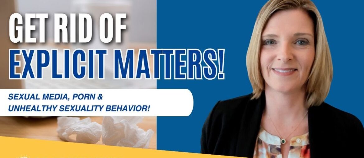 Get Rid of The Explicit Matters: Sexual Media, Porn & Unhealthy Sexuality Behavior | Dr. Trish Leigh Get Rid of The Explicit Matters: Sexual Media, Porn & Unhealthy Sexuality Behavior | Dr. Trish Leigh