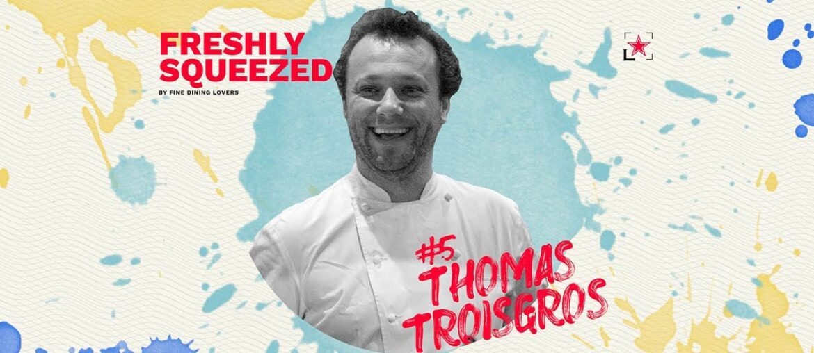 “A Dining Dynasty” Thomas Troisgros | Freshly Squeezed | Fine Dining Lovers “A Dining Dynasty” Thomas Troisgros | Freshly Squeezed | Fine Dining Lovers