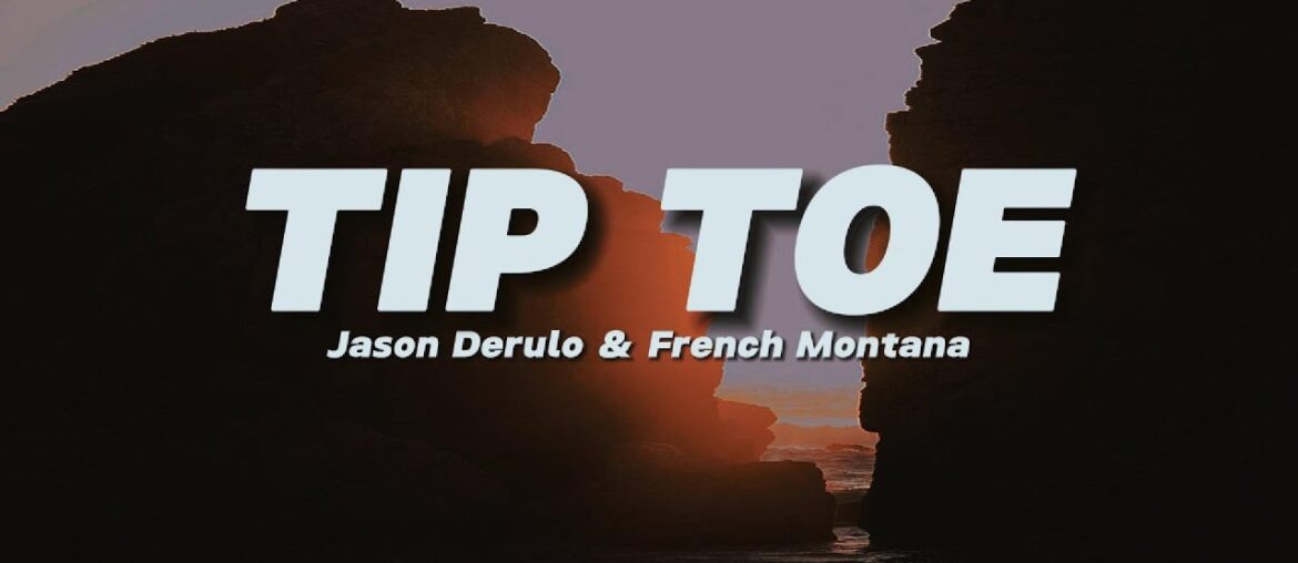 Jason Derulo - Tip Toe feat. French Montana (Lyrics)