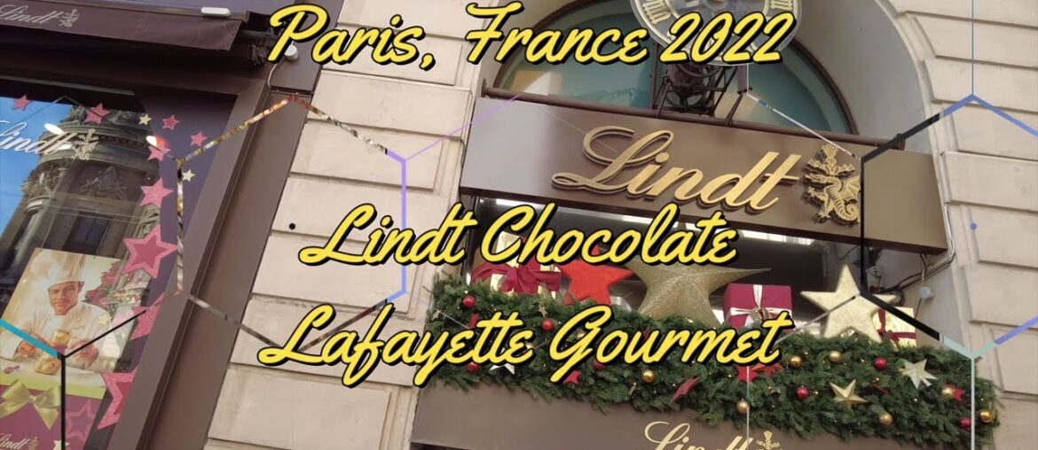 Paris, France 2022 - Lindt Chocolate & Lafayette Le Gourmet - Journal # 8