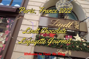 Paris, France 2022 - Lindt Chocolate & Lafayette Le Gourmet - Journal # 8