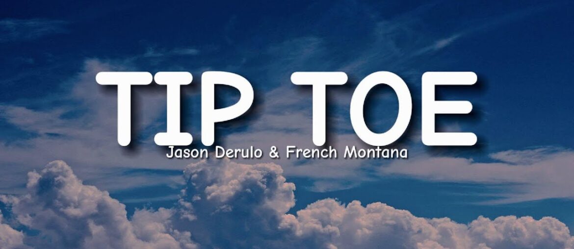 Jason Derulo - Tip Toe feat. French Montana (Lyrics)