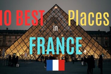 10 Best Places to Visit in France - #france #travelvideo