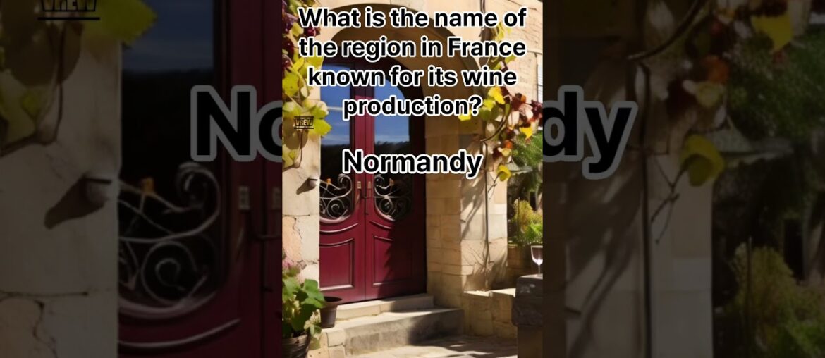 What is the name of the region in France known for its wine production? #facts #quiz #english