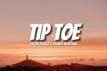 Jason Derulo - Tip Toe feat. French Montana (Lyrics)