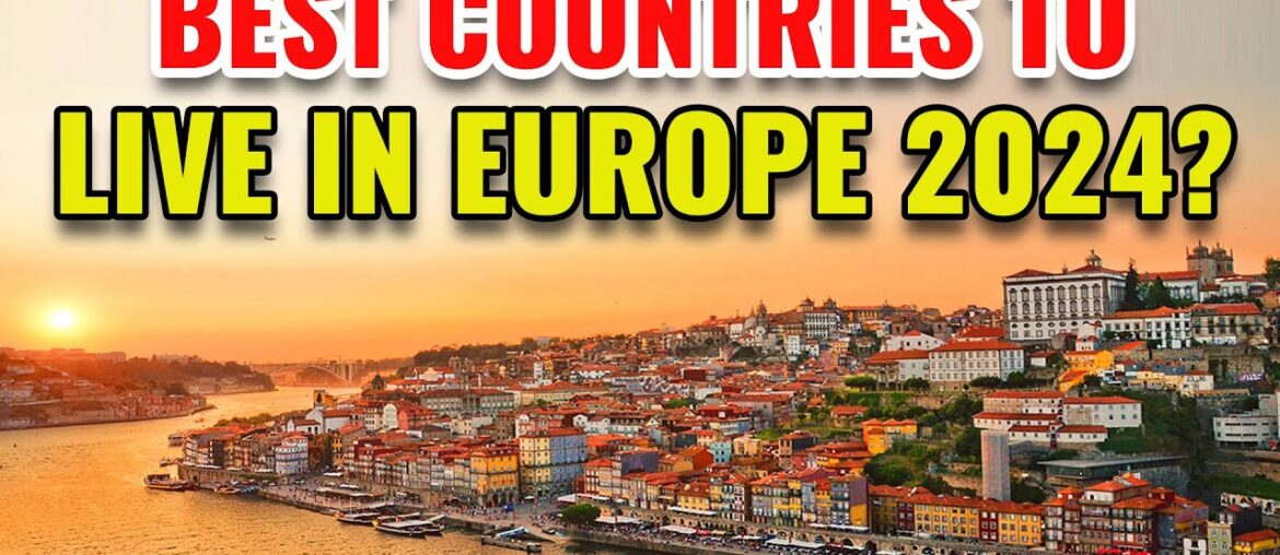 10 Best Countries to Live in Europe 2024 10 Best Countries to Live in Europe 2024