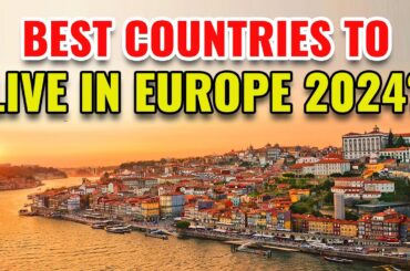 10 Best Countries to Live in Europe 2024