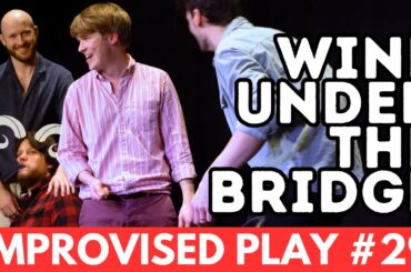 IMPROVISED PLAY #29 | "Wine Under The Bridge"