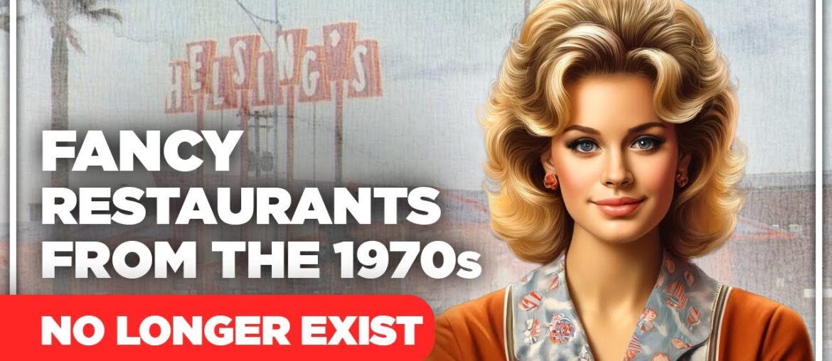 13 Fancy Restaurants From The 1970s, That No Longer Exist! 13 Fancy Restaurants From The 1970s, That No Longer Exist!