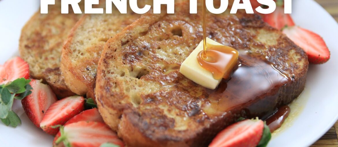 The Best French Toast Recipe The Best French Toast Recipe