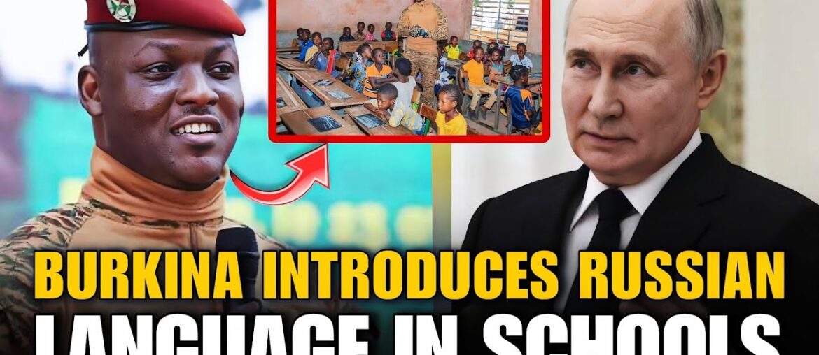 After removing French as official language, Burkina Faso has introduced Russian language in schools After removing French as official language, Burkina Faso has introduced Russian language in schools