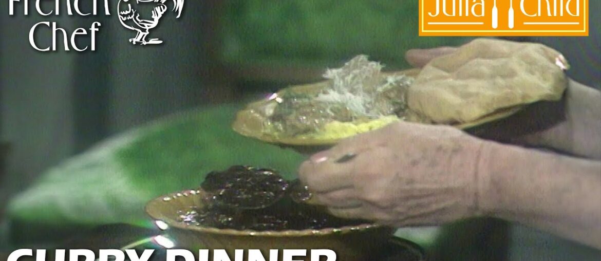 Curry Dinner | The French Chef Season 7 | Julia Child