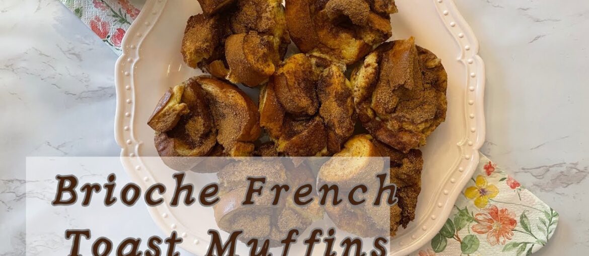 Delicious Mother's Day Brunch Idea: Brioche French Toast Muffins Recipe #brunchrecipes