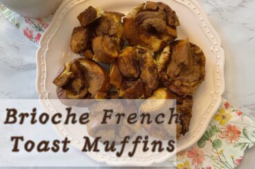 Delicious Mother's Day Brunch Idea: Brioche French Toast Muffins Recipe #brunchrecipes