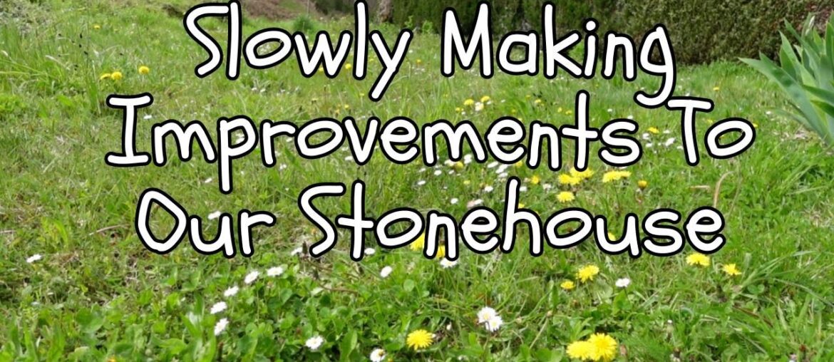 Making Our Stonehouse A Home