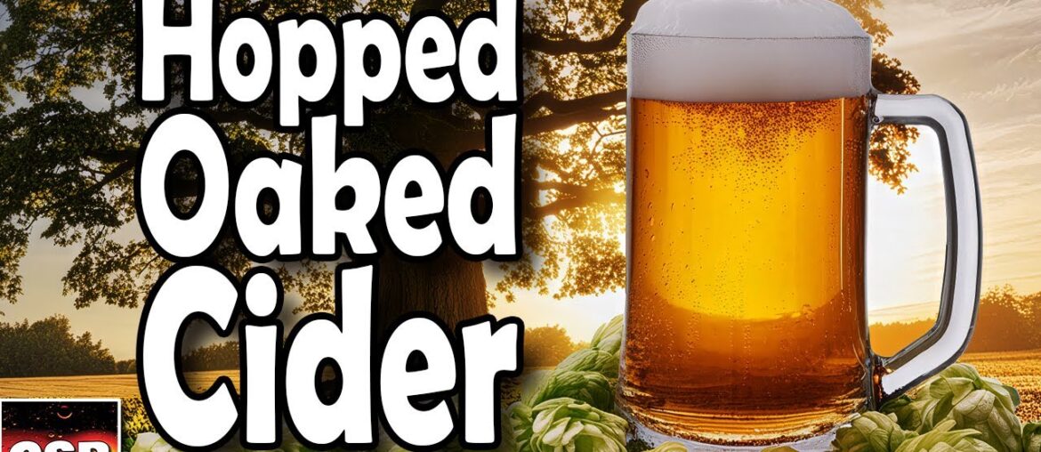 EASY Hopped, OAKED Cider Recipe