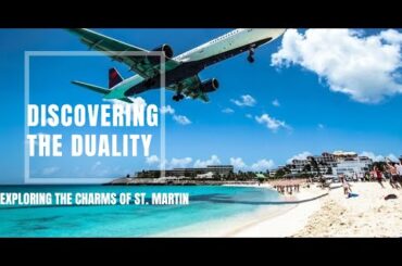 "Discovering the Duality: Exploring the Charms of St. Martin" #ExploreStMartin #VacationGoals