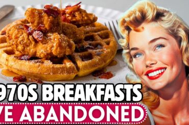 20 Forgotten Breakfasts From The 1970s, We Want Back!