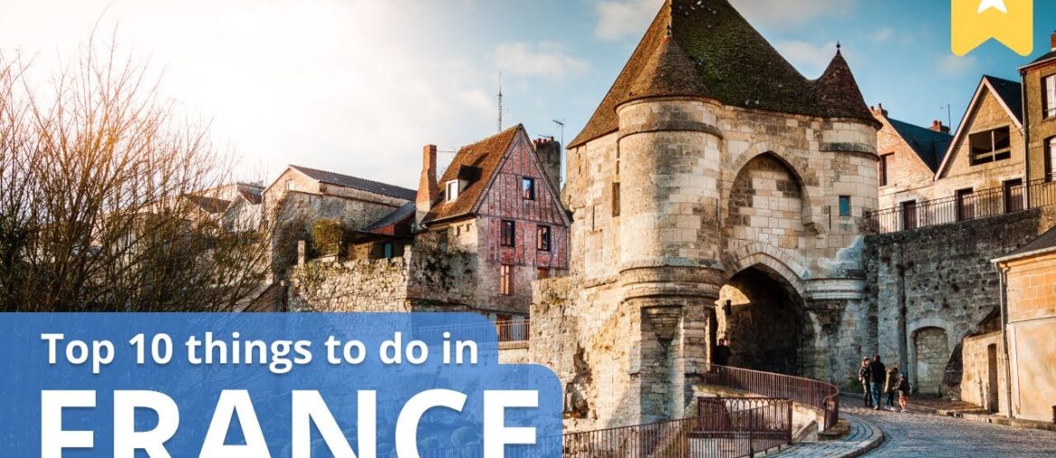 TOP 10 Things to do in France