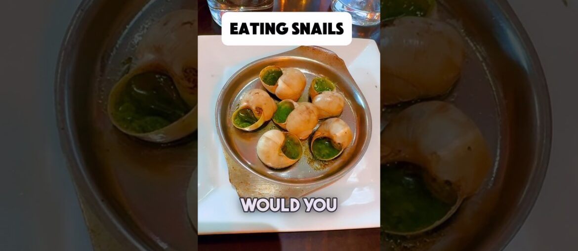 Would you eat escargot in France?