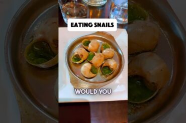 Would you eat escargot in France?