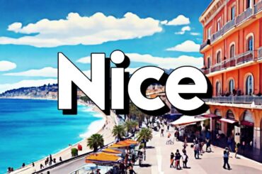 Nice, France -  Best Things To Do & Visit | Travel Guide