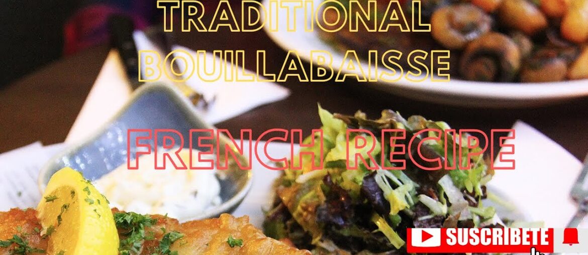 TRADITIONAL BOUILLABAISSE FRENCH RECIPE TRADITIONAL BOUILLABAISSE FRENCH RECIPE