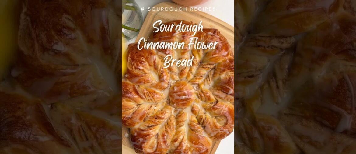 Sourdough Cinnamon Flower Bread #sourdough #sourdoughbread #cinnamonrolls #baking #bread