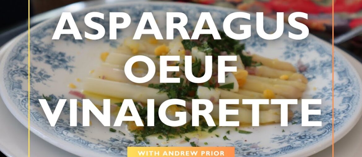 French Food Recipe: Asparagus Oeuf Vinaigrette French Food Recipe: Asparagus Oeuf Vinaigrette