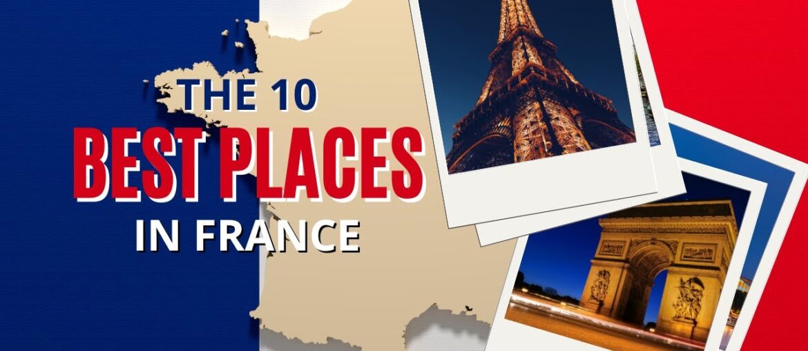 Top Tourist Destinations in France | Ultimate France Travel Guide 2024 Top Tourist Destinations in France | Ultimate France Travel Guide 2024