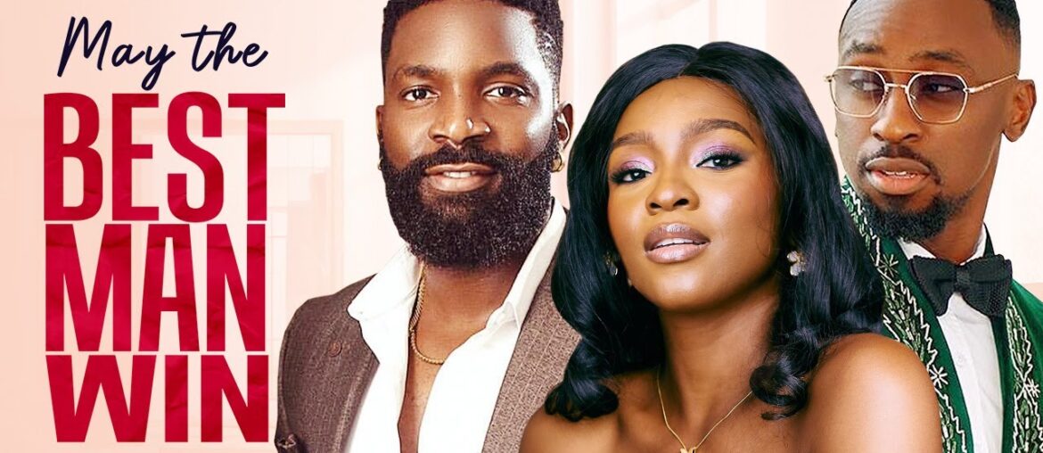 MAY THE BEST MAN WIN - Nigerian Movies 2024 Latest Full Movies