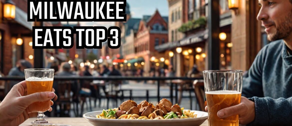 Best 3 Milwaukee Dinner Spots!