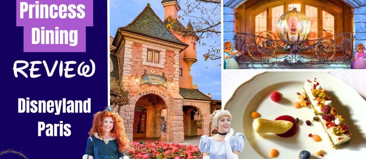 Princess Dining Review | Auberge de Cendrillon | Disneyland Paris Princess Dining Review | Auberge de Cendrillon | Disneyland Paris