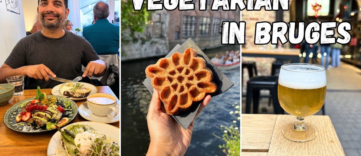 Vegetarian Food Explorations in Bruges | Must-try Belgian Waffles, Fries & Beer