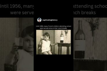Until 1956, many French children attending school were served wine on their lunch breaks #children